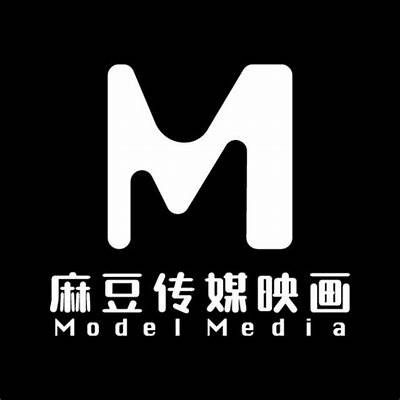 揭秘麻豆印象传媒：如何打造影视行业的品牌新宠